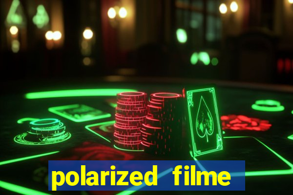 polarized filme completo dublado